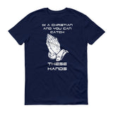 Catch These Hands - StereoTypeTees