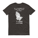 Catch These Hands - StereoTypeTees