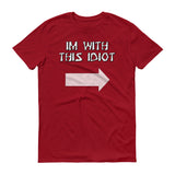 Im With This Idiot - StereoTypeTees