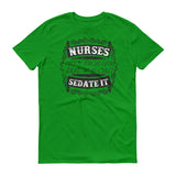 Nurses Sedate It - StereoTypeTees