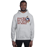 You're So Fine You Blow My Mind Hoodie