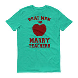 Real Men Marry Teachers - StereoTypeTees