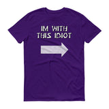 Im With This Idiot - StereoTypeTees