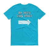 Im With This Idiot - StereoTypeTees
