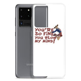 Blow My Mind Samsung Case
