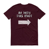 Im With This Idiot - StereoTypeTees
