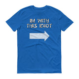 Im With This Idiot - StereoTypeTees