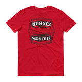 Nurses Sedate It - StereoTypeTees