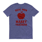 Real Men Marry Teachers - StereoTypeTees