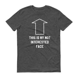 Not Interested Face - StereoTypeTees