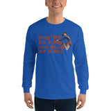 You're So Fine You Blow My Mind Long Sleeve T