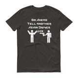 Asian Driver Joke  (Dark Colors) - StereoTypeTees