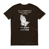 Catch These Hands - StereoTypeTees